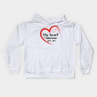 My Heart Is Wherever You Are Perfect Gift For Your Lover Kids Hoodie